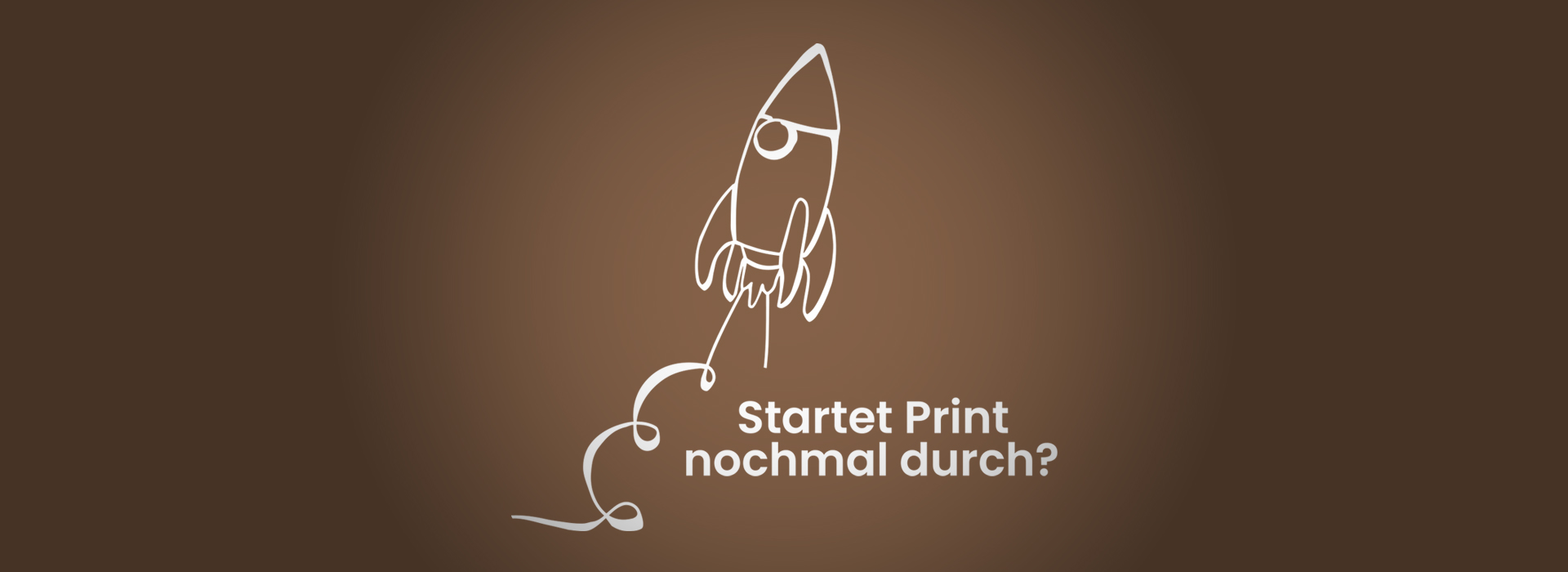 illustrierte abhebende Rakete.Aufschrift Startet Print nochmal durch?