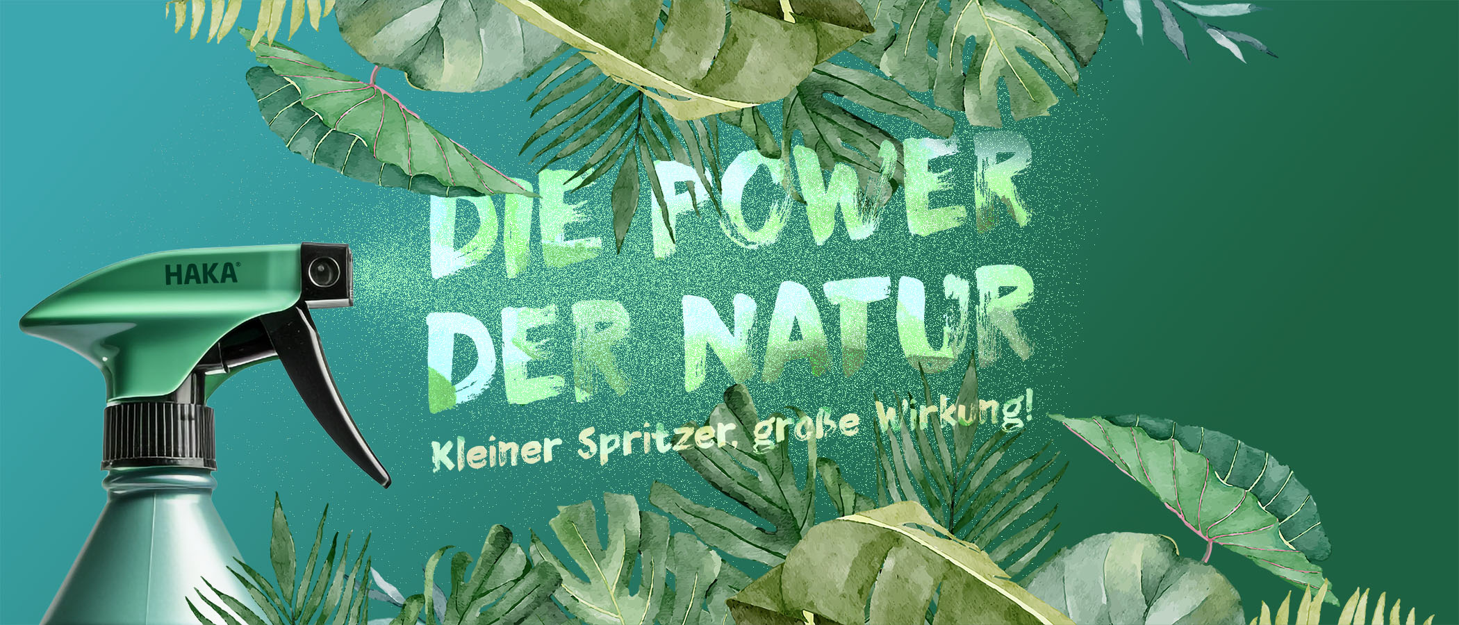 Grün gehaltenes Bild, in der Mitte steht Die Power der Natur Kleiner Spritzer, große Wirkung geschrieben.